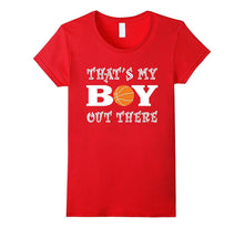 That's My Boy Out There Basketball T-Shirt for Moms and Dads