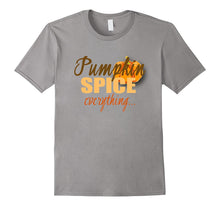 Pumpkin Spice Everything T-Shirt Fall Decor Tee