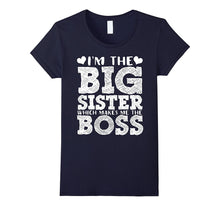 I'm the Big Sister Which Makes Me the Boss T-Shirt