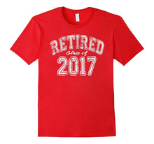 Novelty Retirement Gift T-Shirt - Retired 2017 Shirt