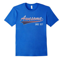 40th Birthday Gift Shirt Awesome Since 1977 40 Year Old Tee