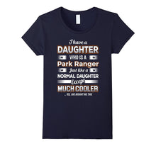 BeeTee: I Have Much Cooler Park Ranger Daughter - Funny Tee