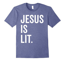 Jesus Is Lit T-Shirt Christian Man's Christian Woman's Gift