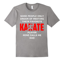 Karate Player Mine Calls Me Dad Shirt Father Day