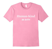 Human+Kind Be Both T-Shirt | Love, Equality, Peace, & Unity