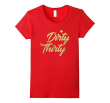 30th Birthday Shirt - Dirty Thirty T-Shirt Gifts for Women