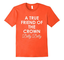A True Friend of the Crown Funny Dilly Dilly Beer T-Shirt