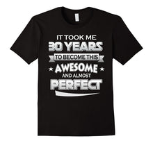30th Birthday Shirt Took 30 Years Become Awesome Born 1987