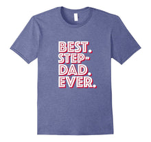 'Best. Step-Dad. Ever.' Great Stepfather T-Shirt