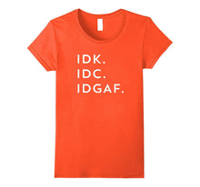 IDK IDC IDGAF T-Shirt Funny Sarcastic Graphic Tee Black Font
