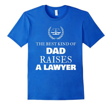 Best Kind of Dad Raises a Lawyer Shirt - Father Day Gift