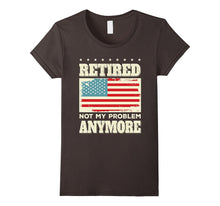 Retired Not My Problem Anymore Funny Retirement Gift T-Shirt