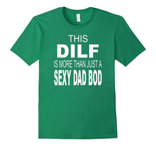 Men's DILF DAD BOD Funny T-Shirt Dad Humor Tee Fathers Day