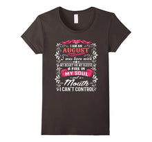 I Am an August Woman- August Birthday TShirt