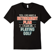 Retirement Plan Golf Funny Golf Player Gift T-Shirt