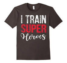 I Train Super Heroes T Shirt