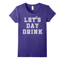 Day Drinking Funny Lets Day Drink Drinkers T Shirt