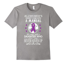 Alzheimer's - Comes With a Daughter Who Never Give Up Tshirt