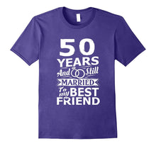 50th Wedding Anniversary Funny Shirt Married to Best Friend