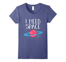 I Need Space T-Shirt Funny Planet's Astronomy Science Tee