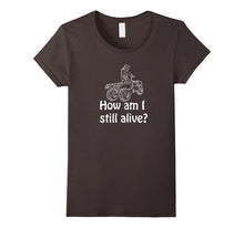 How Am I Still Alive Extreme Four Wheeler T-Shirt