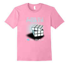 If You Have Got a Problem I Will Solve It Rubik Cube T-Shirt