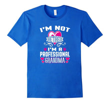 I'm Not Retired I'm a Professional Grandma T Shirt