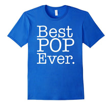 Best Pop Ever Shirt - Father Day T Shirts Gift for DAD