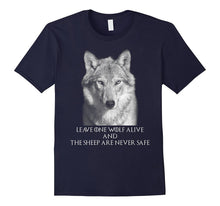 Leave One Wolf Alive and the Sheep Are Never Safe Shirt