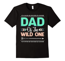 Dad of the Wild One T-Shirt Funny Dad Shirts
