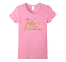Fifty and Fabulous 50th Birthday Women Shirt - Gold Crown