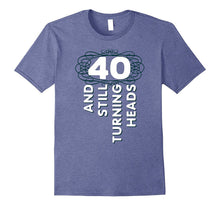 40 Years Old Turning Heads Shirt 40th Birthday Gift Mom Dad