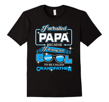 I'm Called PAPA Because I'm Way Too Cool to Be Grandfather T