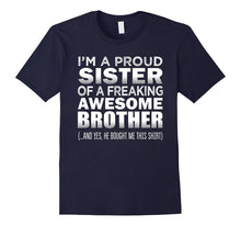 Proud Sister of a Freaking Awesome Brother Funny Sister Gift