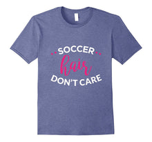 Girls Soccer Shirt, Soccer Hair Don't Care Gift, Soccer Gift