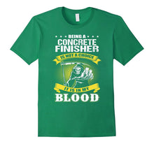 CONCRETE FINISHER Is Not a Choice It Is in My Blood T-Shirts