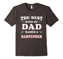 Mens Bartender Shirt the Best Kind of Dad Raises a Bartender Gift