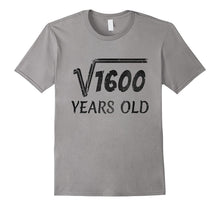 Square Root of 1600 - 40th Birthday 40 Years Old Gift Shirt