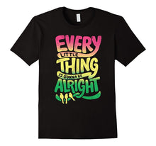 Every Little Thing Is Gonna Be Alright T-Shirt