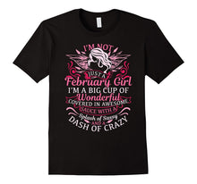 I'm Not Just a February Girl T-Shirt