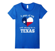 A Piece of My Heart Will Always Be in Texas Shirt Flag