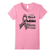 I Wear Black for My Mom - Melanoma Awareness Shirt