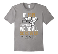 If Popi Can't Fix It We're All Screwed Funny T-Shirt