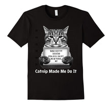 Catnip Made Me Do It Mr Furrypants Kitty Cat Mugshot T Shirt