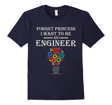 Forget Princess I Want to Be an Engineer T-Shirt