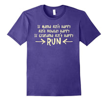 If Grandma Ain't Happy .... RUN - Funny T-Shirt