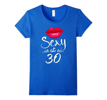 30th Birthday Gift Women Tshirt Sexy at 30 Shirt 30 Year Old