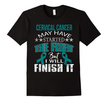 Cervical Cancer Started the Fight I Will Finish It T Shirt