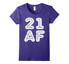 21 AF T-Shirt Funny 21st Birthday Gift Shirt