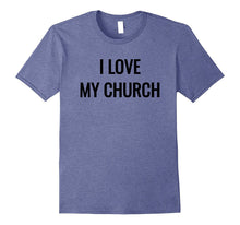 I Love My Church Christian T-Shirt